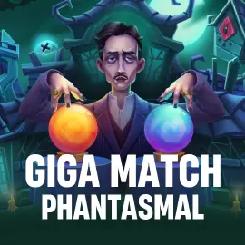Giga Match Phantasmal